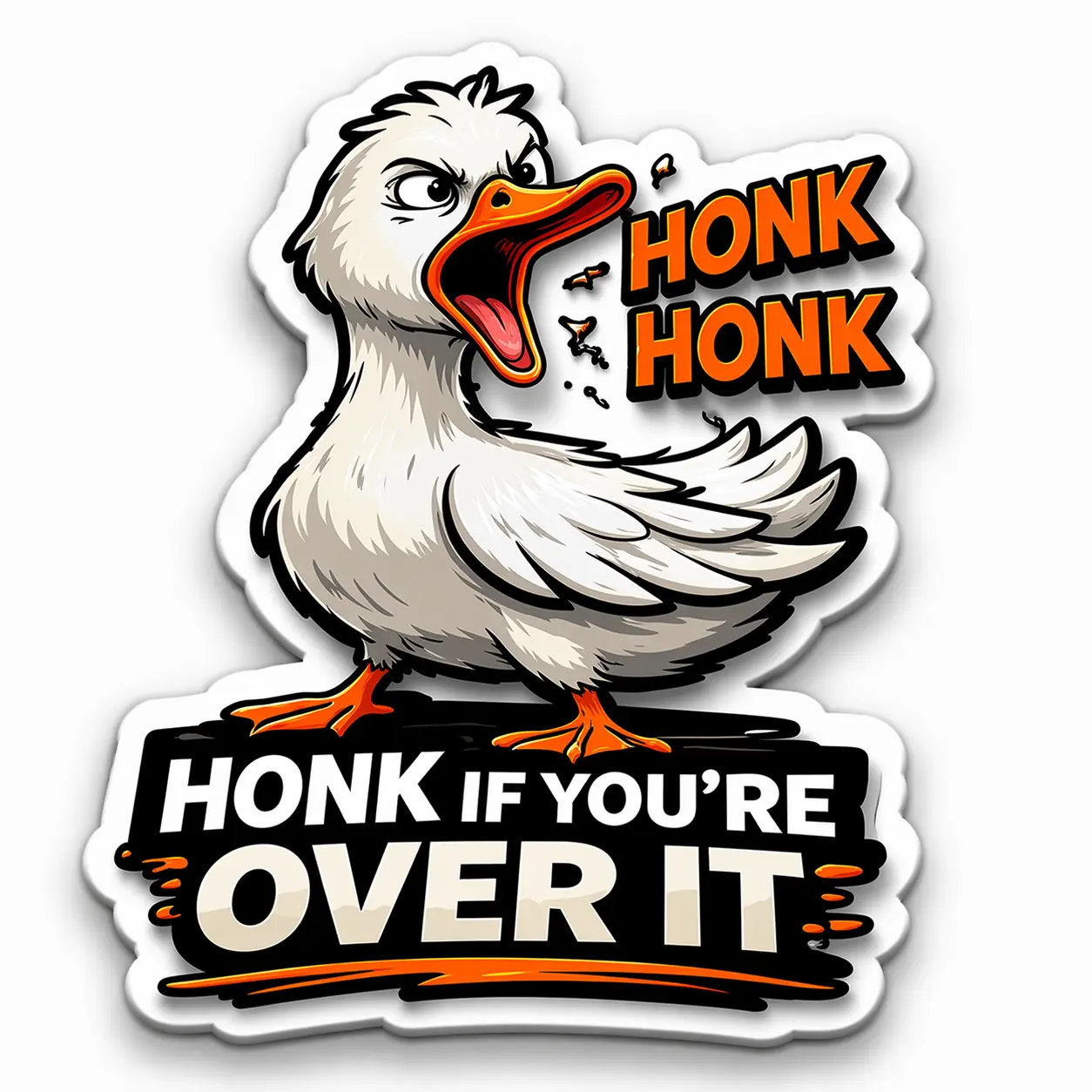Honk If You’re Over It Goose Vinyl Sticker