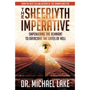 The Sheeriyth Imperative: Empowering the Remnant to Overcome the Gates of Hell