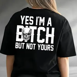 Yes I’m a Btch But Not Yours Shirt, Funny Gift For Her, Funny Gift Sarcastic Shirt, Funny Quote Tee t0318