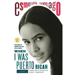 When I Was Puerto Rican by Esmeralda Santiago, Jaquira Diaz, Julia Alvarez [Paperback Book]