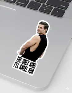Pedro Pascal Sticker - The Only King I'll Kneel For, Daddy Is State Of Mind, Celebrity Vinyl Decal for Laptops, Water Bottles