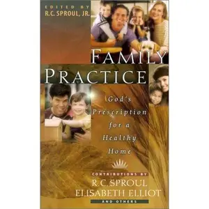 USED-Family Practice: God's Prescription for a Healthy Home by R. C. Sproul (Paperback)