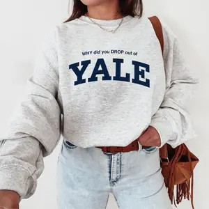 [Sale off up to 50%] Why Did You Drop Out of Yale Sweatshirt - Gilmore Girls - team jess - stars hollow - nostalgic tv - gifts for her