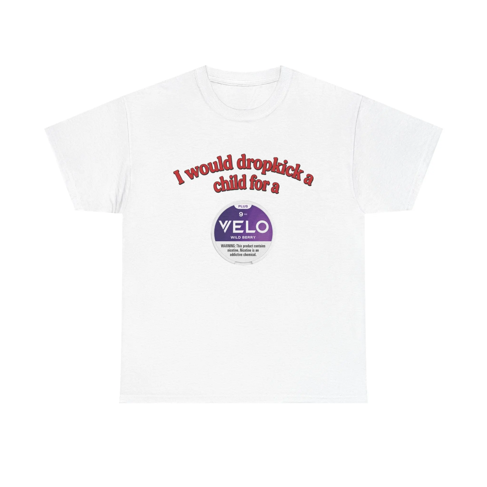 I Would Dropkick a Child For a Velo T-Shirt - Funny Meme Graphic Tee