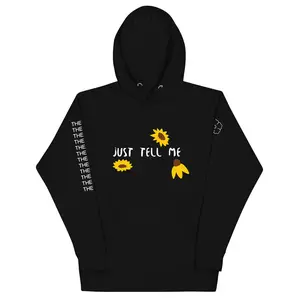 Just Tell Me Unisex Hoodie