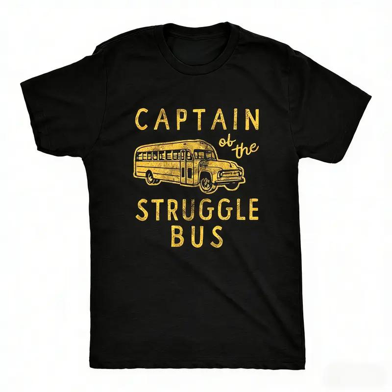 Captain of the Struggle Bus Sarcastic Meme T-Shirt