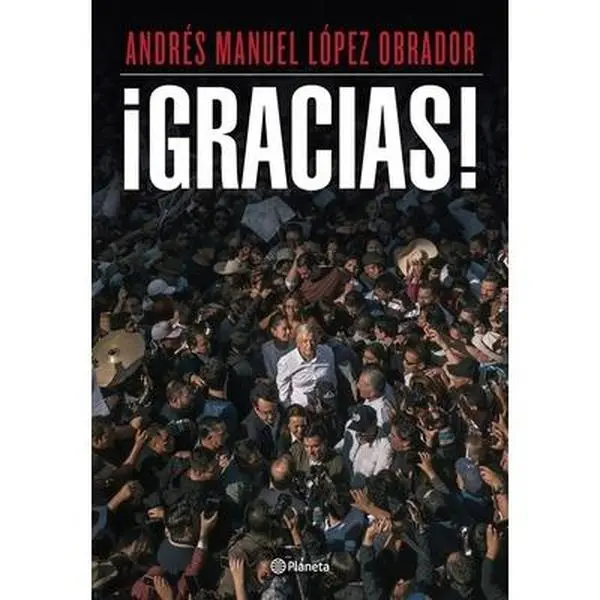 ¡Gracias! / Thank You! -- Andrés Manuel López Obrador, Paperback
