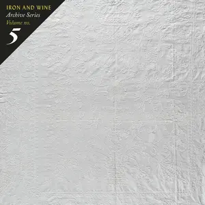 Iron & Wine - Archive Series Volume No. 5: Tallahassee Recordings  [CASSETTES]