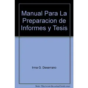 USED-Manual Para La Preparacic3n de Informes y Tesis by Irma G. Deserrano (Paperback)