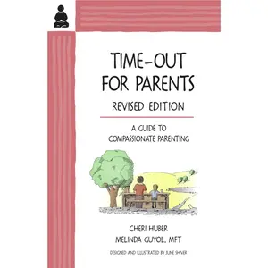 USED-Time-Out for Parents: A Compassionate Approach to Parenting by Huber, Cheri (Paperback)