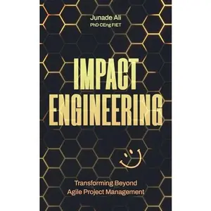 USED-Impact Engineering: Transforming Beyond Agile Project Management by Dr Junade Ali FIET (Paperback)