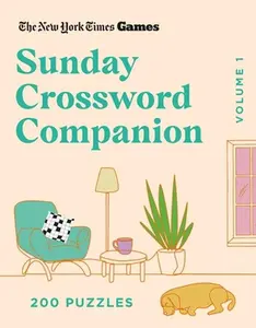 New York Times Games Sunday Crossword Companion Volume 1: 200 Puzzles -- New York Times - Paperback