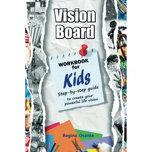 2025 Vision Board for Kids Workbook and Step by Step Guide: Create Your Powerful Life Vision Paperback – December 20, 2024