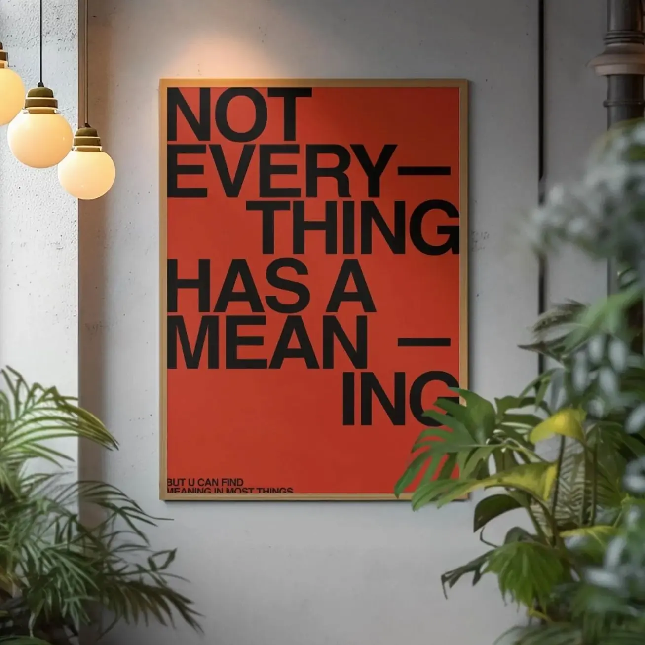 Minimal Typography Wall Art | Not Everything Has a Meaning Print | Modern Neutral Decor | Thoughtful Home Gift | Frameless Poster T