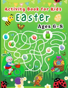 Easter Activity Book for Kids Ages 6-8: Puzzles Games: Coloring, Dot to Dot, Mazes, Word Search, Crossword, Find the differences - Basket Stuffer for Boys and Girls