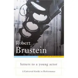 USED-Letters to a Young Actor: A Universal Guide to Performance (Art of Mentoring) by Robert Brustein (Hardcover)