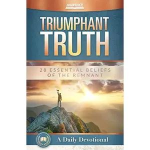 USED-Triumphant Truth: 28 Essential Beliefs of the Remnant A Daily Devotional by Amazing Facts (Hardcover)
