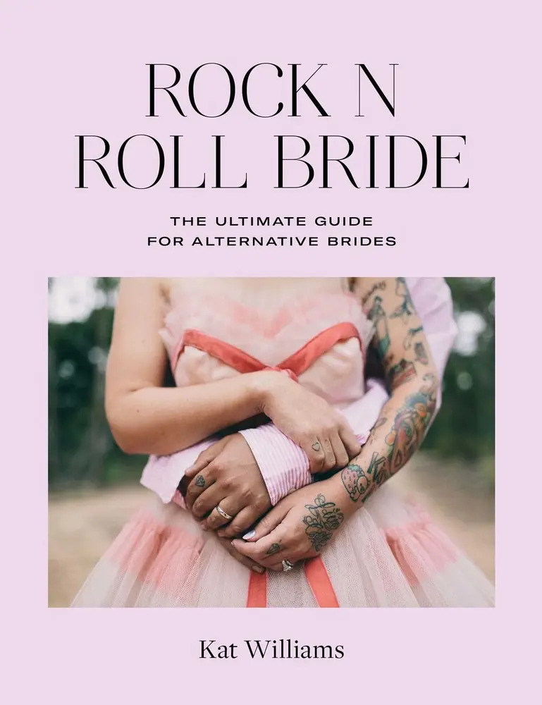 USED-Rock N Roll Bride: The Ultimate Guide for Alternative Brides by Williams, Kat (Hardcover)