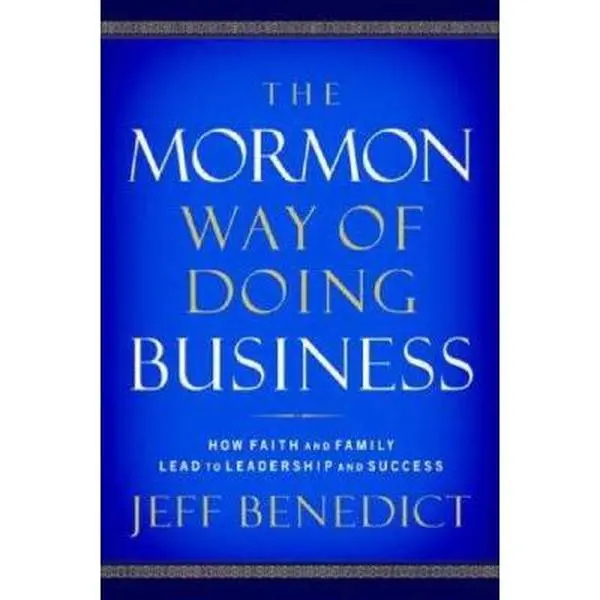 Used Hard Cover Book - The Mormon Way of Doing Business: Leadership and Success Through Faith and Family by Jeff Benedict (English) - For Business Execs, Mormon Leaders