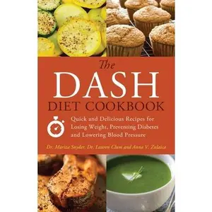 USED-The Dash Diet Cookbook: Quick and Delicious Recipes for Losing Weight, Preventing Diabetes, and Lowering Blood Pressure by Snyder, Mariza (Paperback)