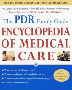 USED-The PDR Family Guide Encyclopedia of Medical Care: The Complete Home Reference to Over 350 Medical Problems and Procedures from the Publishers of The ... Desk Reference® (Family Medical Guides) by Physicians' Desk Reference (Paperback)