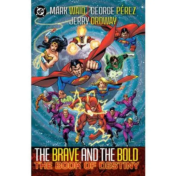 Brave & Bold Vol. 2: The Book of Destiny (2025 Edition) - Mark Waid, Superstar Comics Writer, Trade Paperback, English, SC #1, Features Hawkman, Power Girl, Blackhawks, Doom Patrol, Artist George Perez, The Doom Patrol