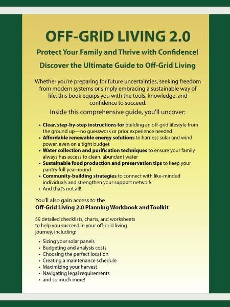 Off-Grid Living 2.0: Step by Step Guide to Develop Energy & Water Sources, Master Food Growing Techniques & Safeguard Your Family Against Any Disaster