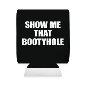 Show Me That Bootyhole Can Sleeve Beer Durable Neoprene for Coolie Drinkware, Parties and Summer Gatherings Beverage Tumbler funny  mens gifts
