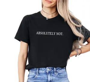 Absolutely Not Shirt, Funny Women's Shirt, Graphic Tshirt, Nope Women's Tshirts, Gift for Her, Girlfriend Gift, Wife Shirt