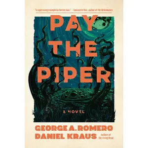 Pay the Piper by George Romero, Daniel Kraus [Paperback Book]