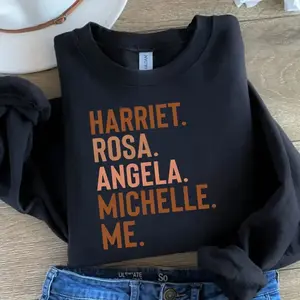 Harriet Rosa Angela Michelle Me , Social Justice, Women Leaders , Women's HistoryShirt, Feminist Crew neck sweatshirt