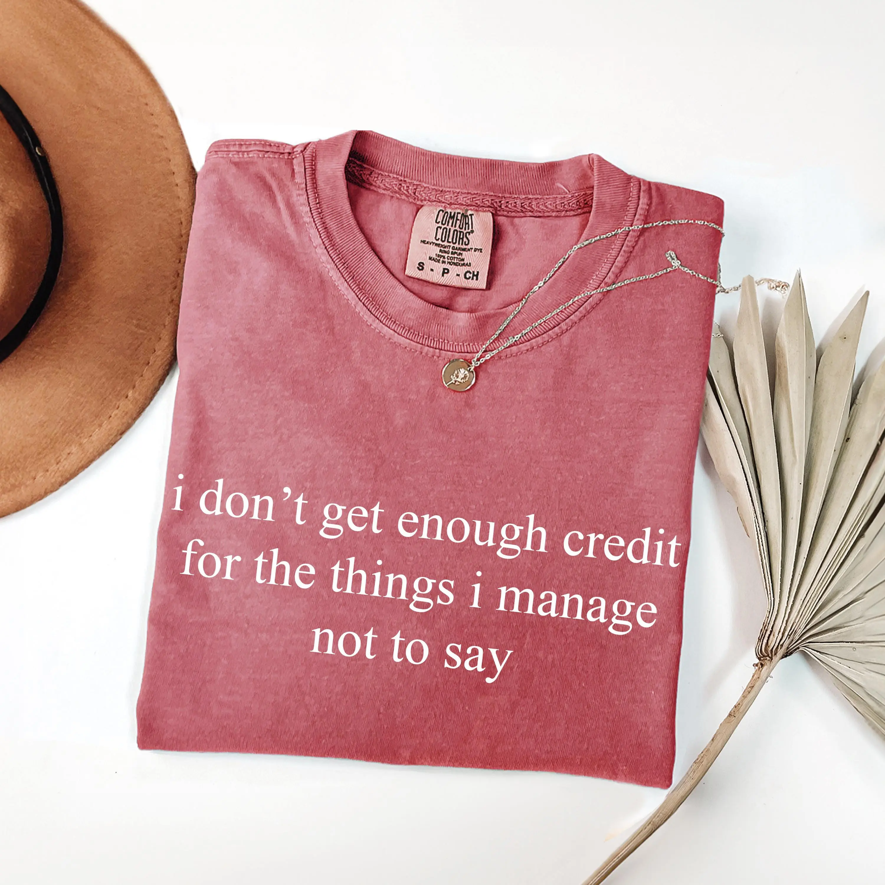 I don't Get Enough Credit for the Things I Mange Not Say, Sarcastic Shirt, Adult Humor Shirt, Comfort Colors Talkative Person T-Shirt