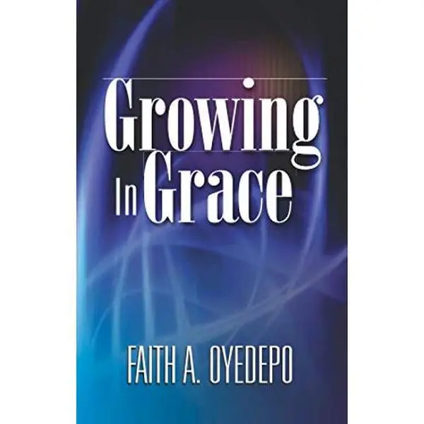 USED-Growing in Grace by Faith A. Oyedepo (Paperback)