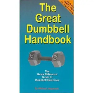 USED-The Great Dumbbell Handbook: The Quick Reference Guide to Dumbbell Exercises by Michael Jespersen (Paperback)