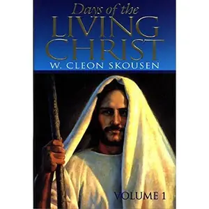 USED-Days of the Living Christ Vol. 1 by Skousen Willard Cleon 1913- (Hardcover)