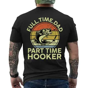 Full Time Dad Part Time Hooker T-Shirt - Funny Fishing Dad Shirt - Father’s Day Gift for Anglers, Short Sleeve Printed Graphic Shirt, Daily Casual Cotton Menswear
