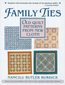 USED-Family Ties: Old Quilt Patterns from New Cloth by Nancilu B. Burdick (Paperback)