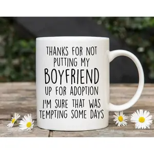 Thanks For Not Putting My Boyfriend Up For Adoption Coffee Mug, Boyfriend's Mom Cup, Boyfriend's Dad Gift, Funny Mothers Day Fathers Day Gift