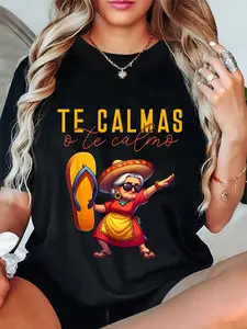 100% Cotton Mexican Spanish Mother Mom Expression Te Calmas O Te Calmo. Tee T-Shirt