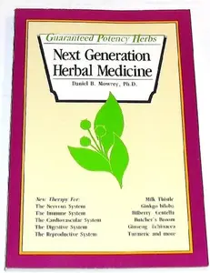 USED-Guaranteed Potency Herbs Next Generation Herbal Medicine by Daniel B. Mowrey (Paperback)
