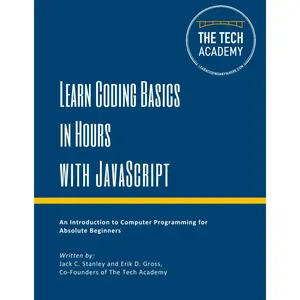 Learn Coding Basics in Hours with JavaScript Paperback – November 17, 2017