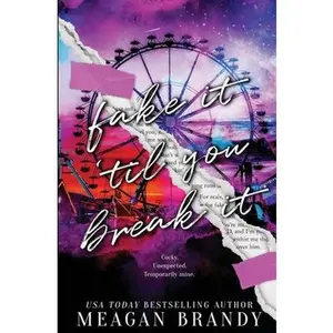 Fake It Til You Break It -- Meagan Brandy - Paperback