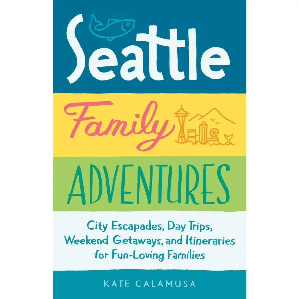 USED Book - Seattle Family Adventures: City Escapades, Day Trips, Weekend Getaways, and Itineraries for Fun-Loving Families by Calamusa, Kate (Paperback) - english