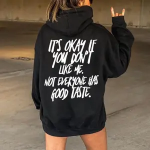 It's Okay If You Don't Like Me Hoodie – Funny Attitude Quote Graphic Sweatshirt – Not Everyone Has Good Taste Pullover for Women