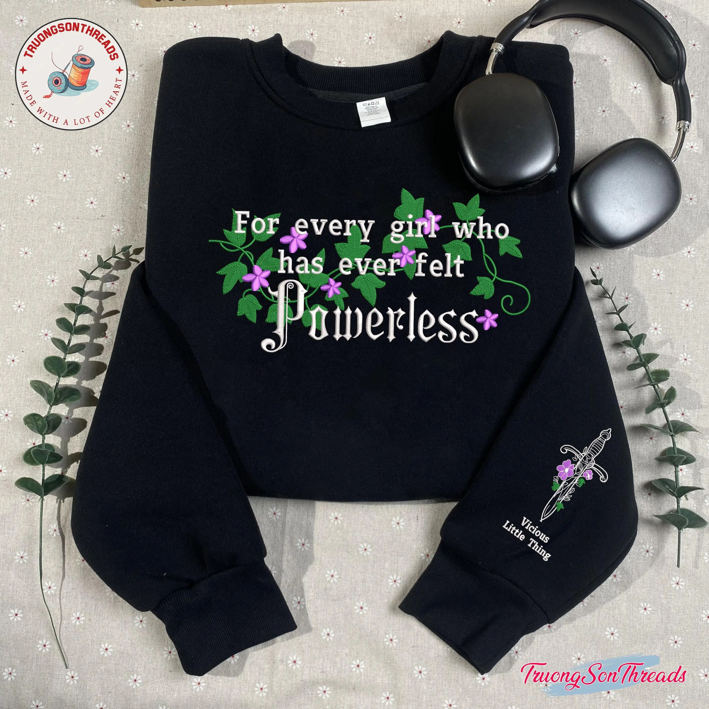 Powerless Embroidered Sweatshirt  “For Every Girl Who Has Ever Felt Powerless” Quote  Lauren Roberts Inspired