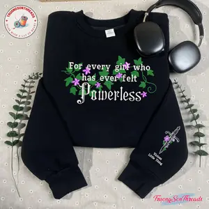 Powerless Embroidered Sweatshirt  “For Every Girl Who Has Ever Felt Powerless” Quote  Lauren Roberts Inspired