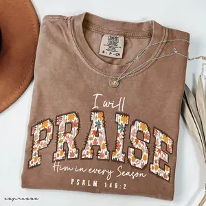 Comfort Colors I will Praise him in every Season Jesus Shirt, Christian Fall Tee, Grateful Jesus Christian Shirt, Family Thanksgiving Shirt