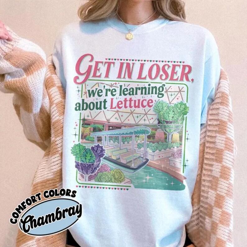 Comfort Colors Funny Theme Park Ride Tee - Get In Loser We're Learning About Lettuce Shirt, Retro EPCOT Inspired Graphic, Vintage Amusement Park Vacation Top