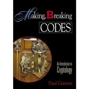 USED-Making, Breaking Codes: Introduction to Cryptology by Garrett, Paul (Paperback)