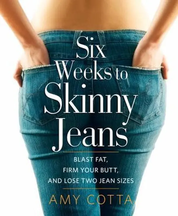 USED-Six Weeks to Skinny Jeans: Blast Fat, Firm Your Butt, and Lose Two Jean Sizes by Cotta, Amy (Hardcover)
